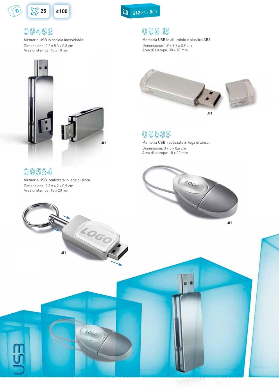 30 x 10 mm 09533 Memoria USB realizzata in lega di zinco.