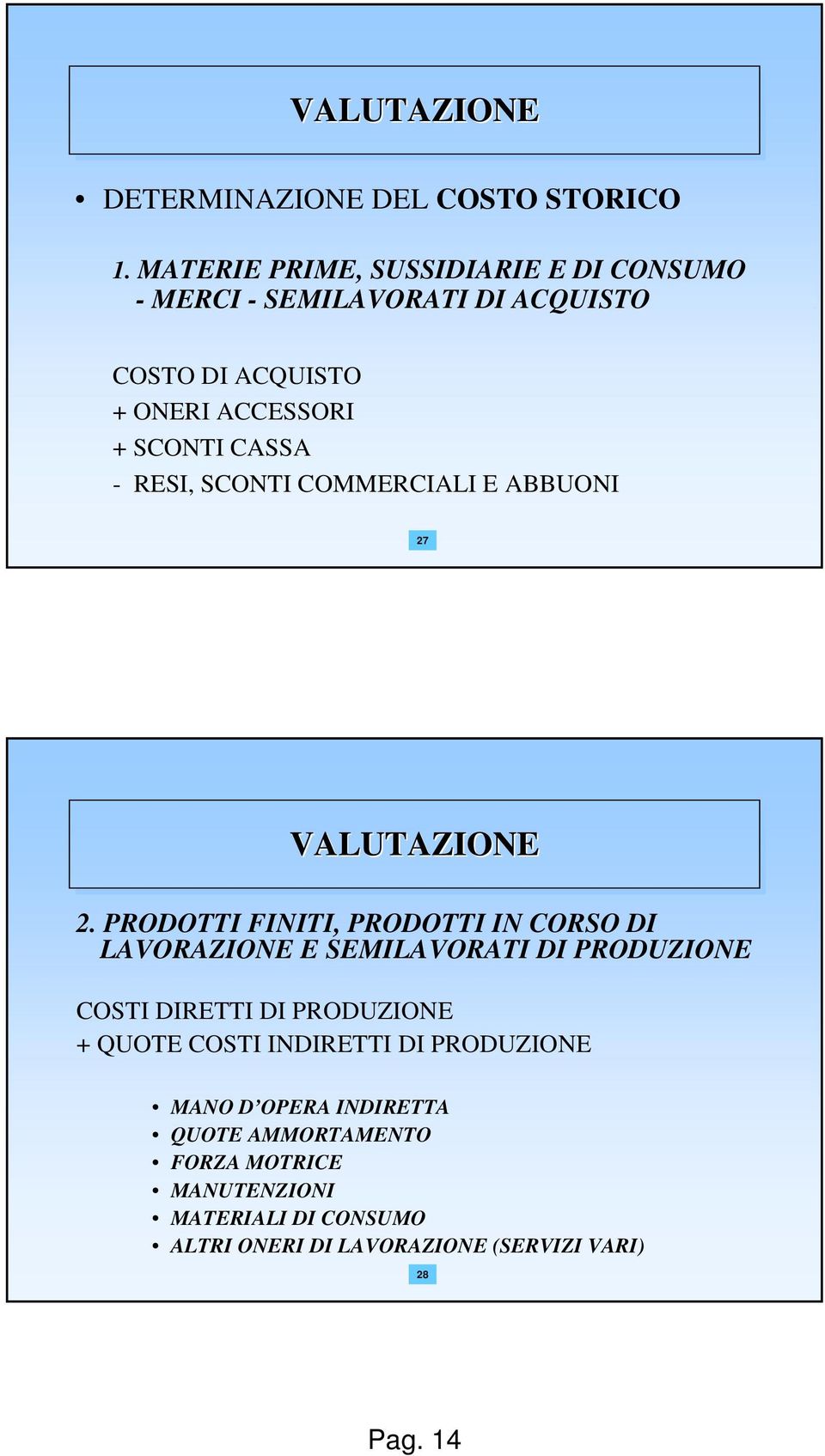 RESI, SCONTI COMMERCIALI E ABBUONI 27 VALUTAZIONE 2.