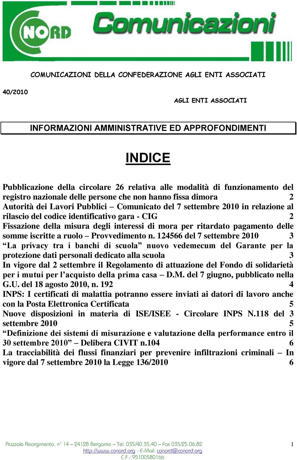 CIG 2 Fissazione della misura degli interessi di mora per ritardato pagamento delle somme iscritte a ruolo Provvedimento n.