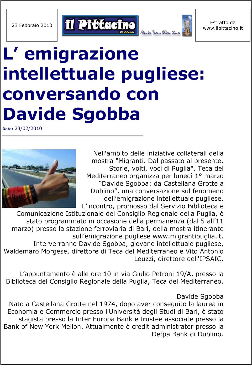 Storie, volti, voci di Puglia", Teca del Mediterraneo organizza per lunedì 1 marzo Davide Sgobba: da Castellana Grotte a Dublino, una conversazione sul fenomeno dell emigrazione intellettuale