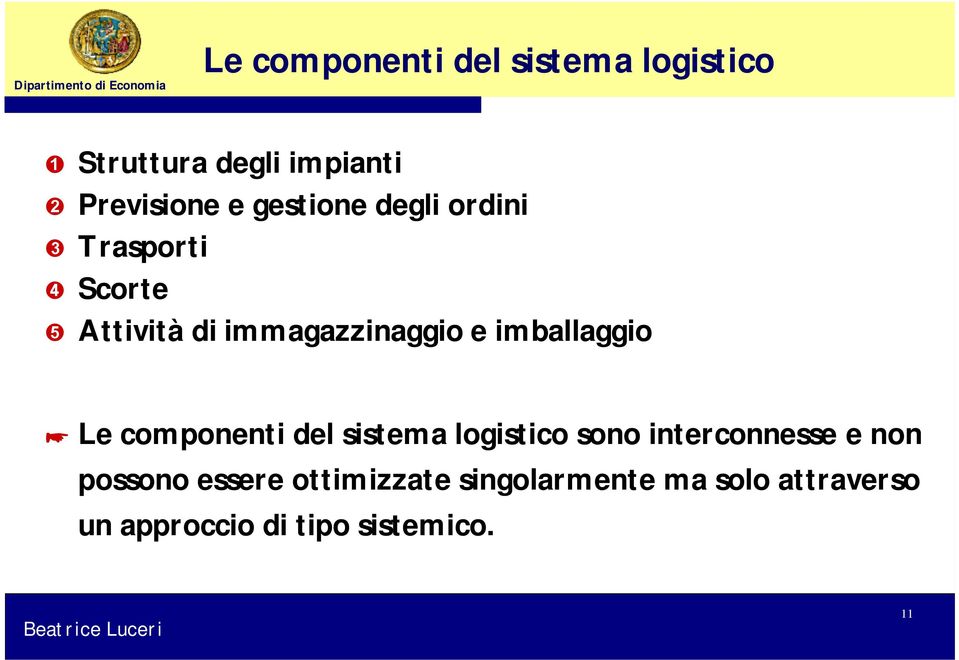 imballaggio Le componenti del sistema logistico sono interconnesse e non