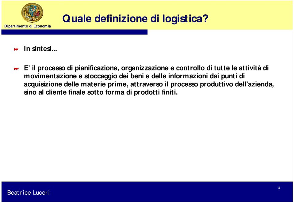 di movimentazione e stoccaggio dei beni e delle informazioni dai punti di