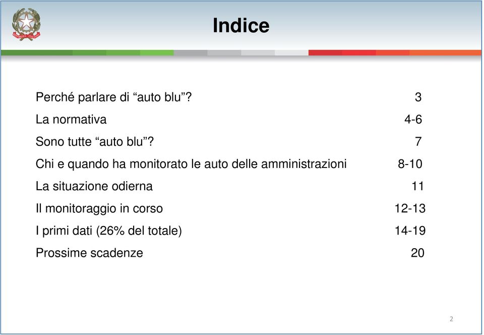 7 Chi e quando ha monitorato le auto delle amministrazioni 8-10