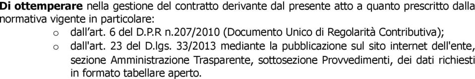 207/2010 (Documento Unico di Regolarità Contributiva); o dall'art. 23 del D.lgs.