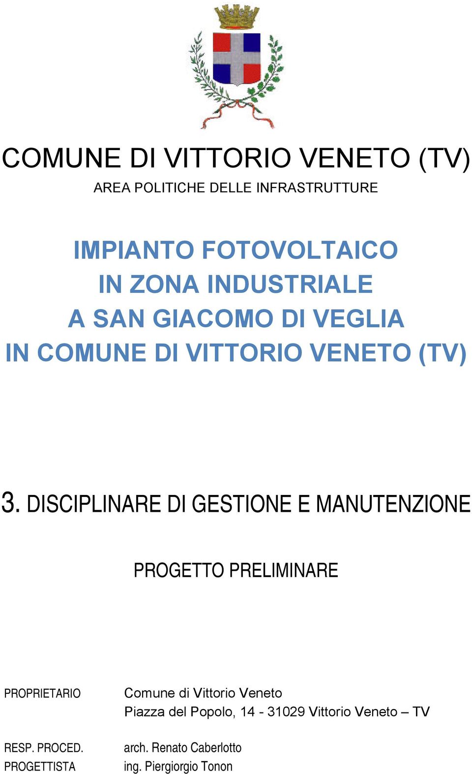 DISCIPLINARE DI GESTIONE E MANUTENZIONE PROGETTO PRELIMINARE PROPRIETARIO RESP. PROCED.