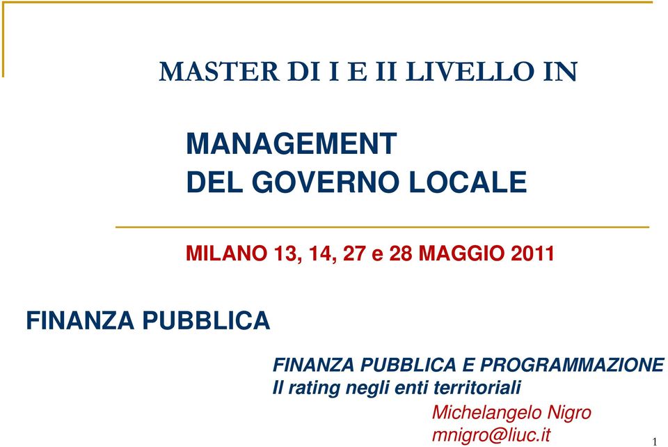 PUBBLICA FINANZA PUBBLICA E PROGRAMMAZIONE Il rating