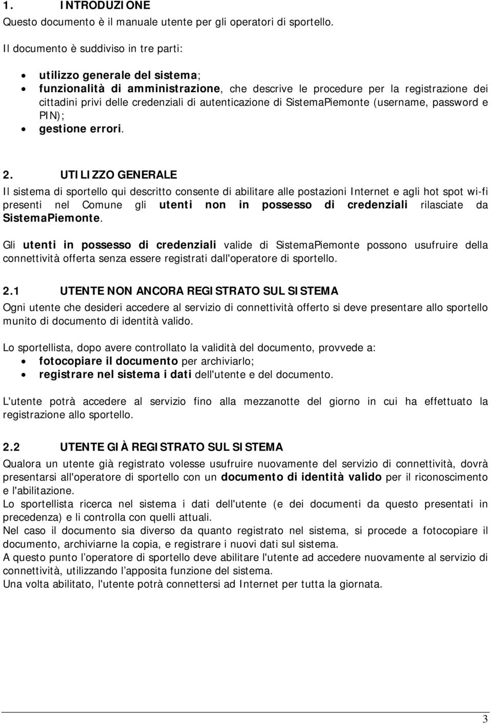 autenticazione di SistemaPiemonte (username, password e PIN); gestione errori. 2.