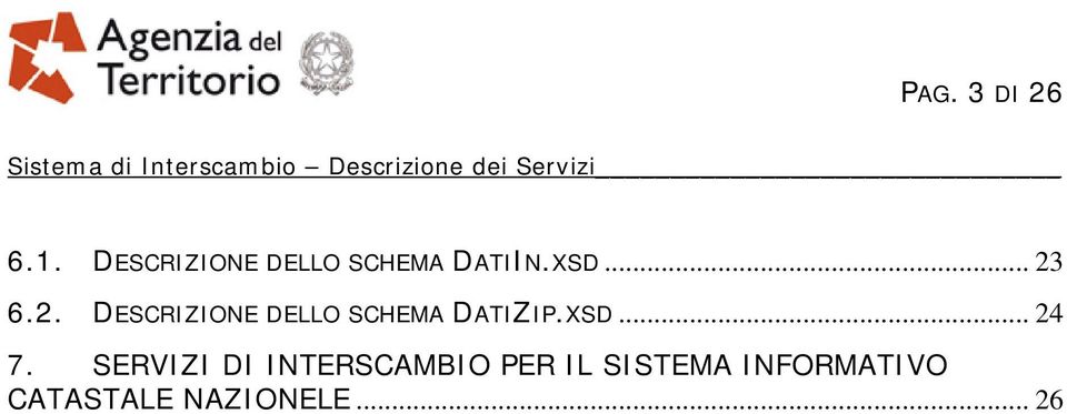 6.2. DESCRIZIONE DELLO SCHEMA DATIZIP.XSD... 24 7.