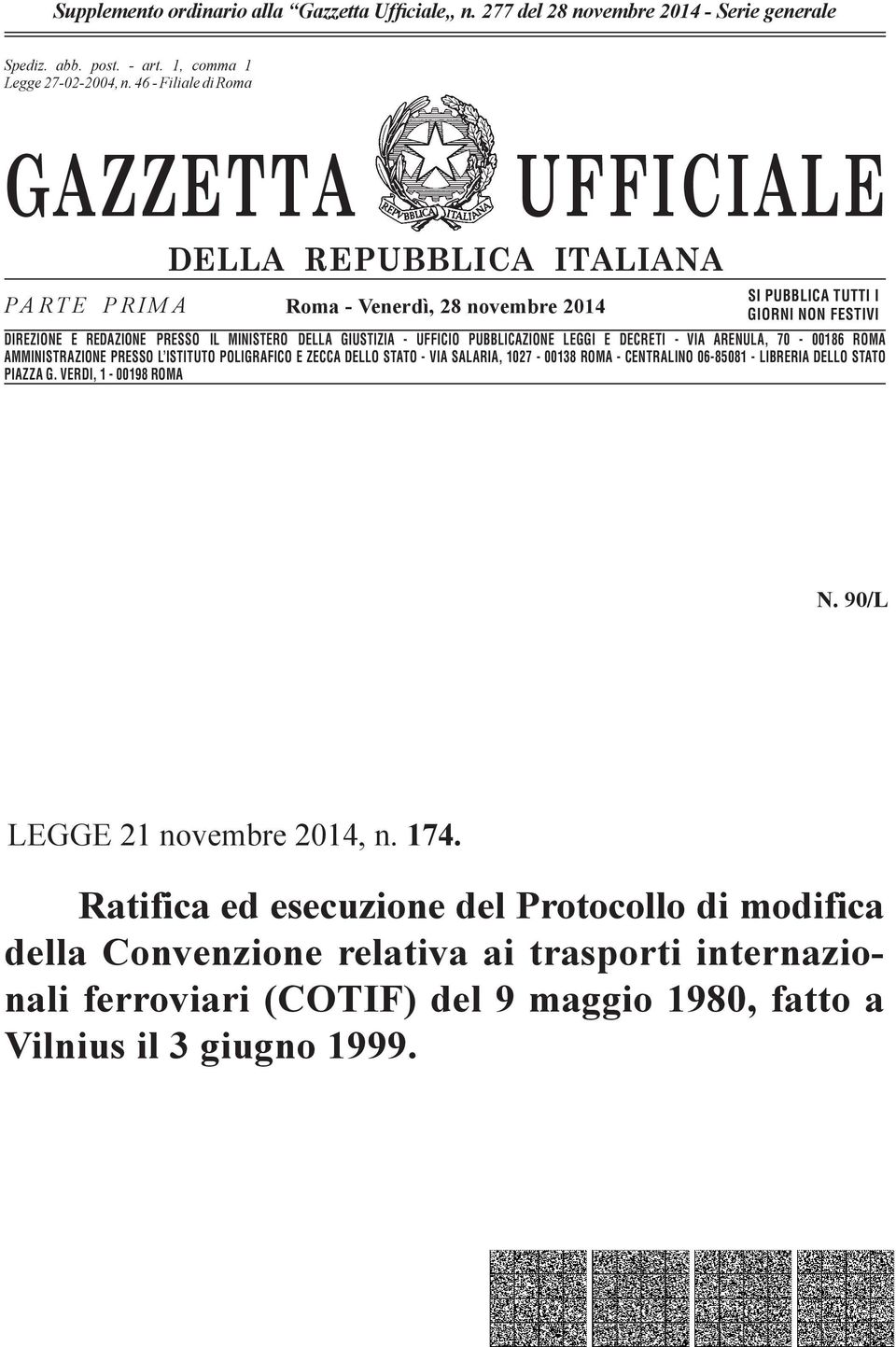 vembre 2014 - Serie generale Spediz. abb. post. 45% - art. - 1, art. comma 2, comma 1 20/b Legge 27-02-2004, 23-12-1996, n.