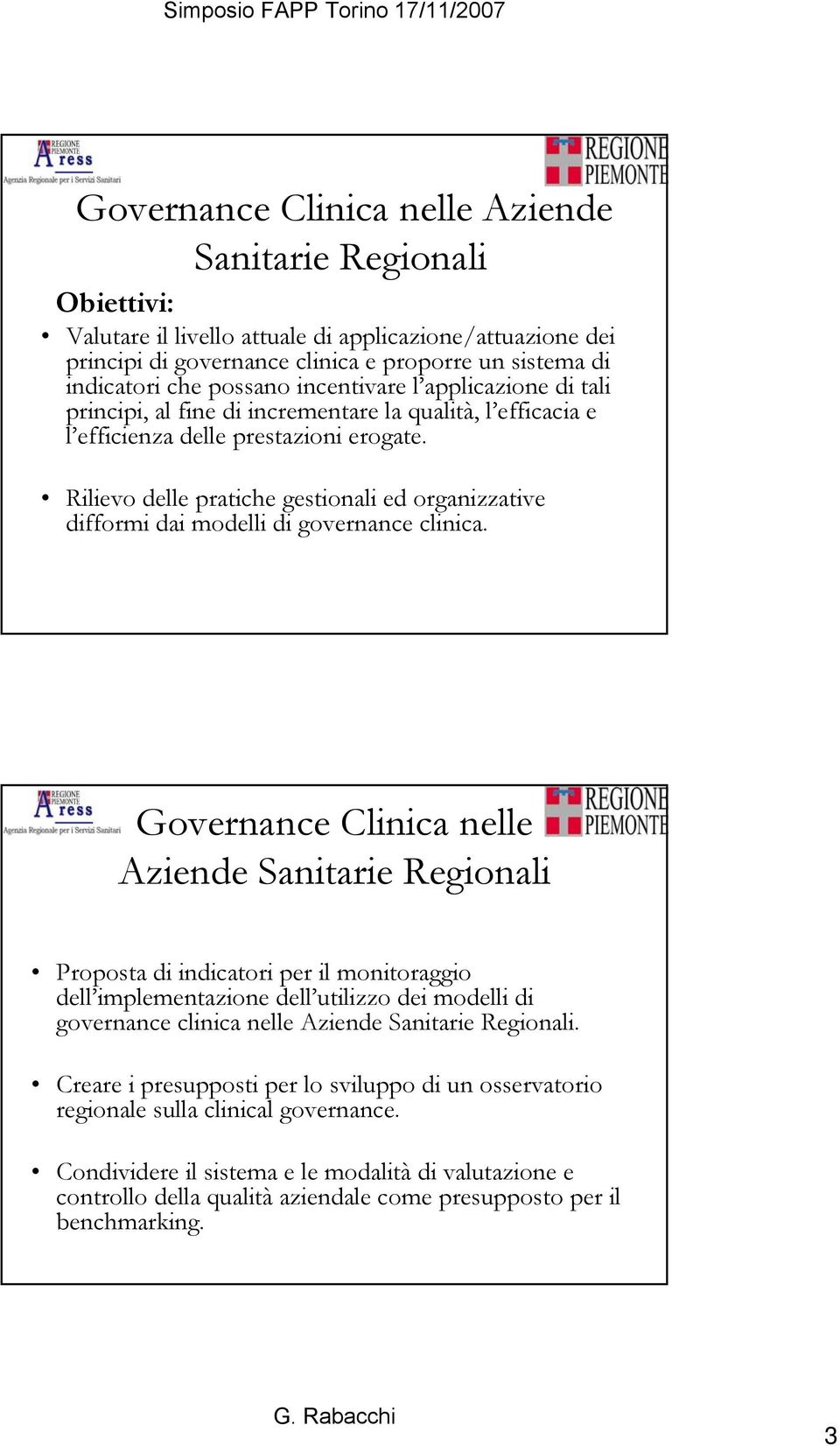 Rilievo delle pratiche gestionali ed organizzative difformi dai modelli di governance clinica.