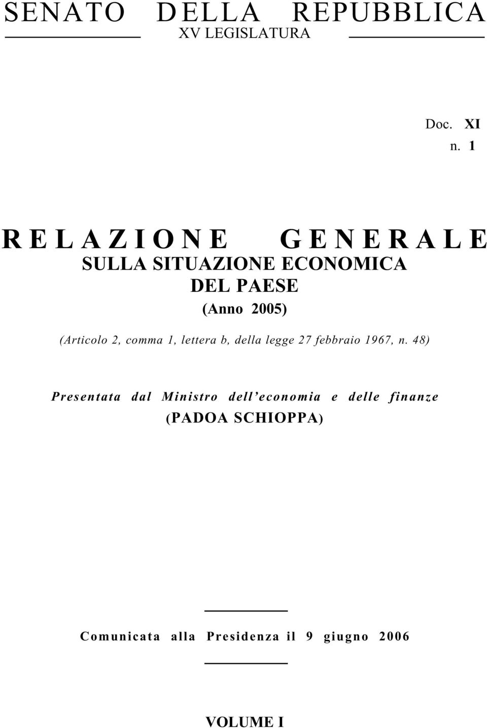 (Articolo 2, comma 1, lettera b, della legge 27 febbraio 1967, n.