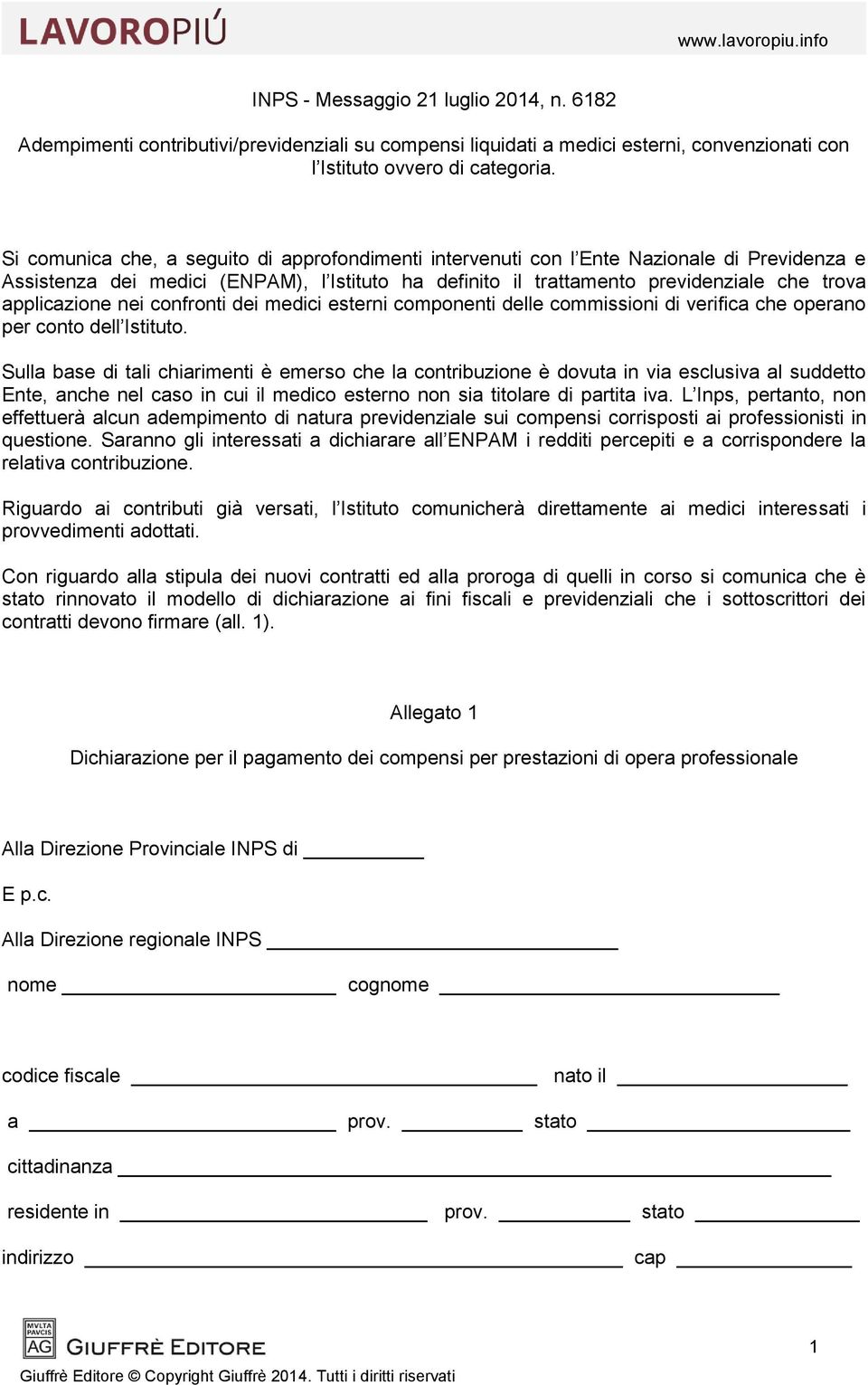 applicazione nei confronti dei medici esterni componenti delle commissioni di verifica che operano per conto dell Istituto.