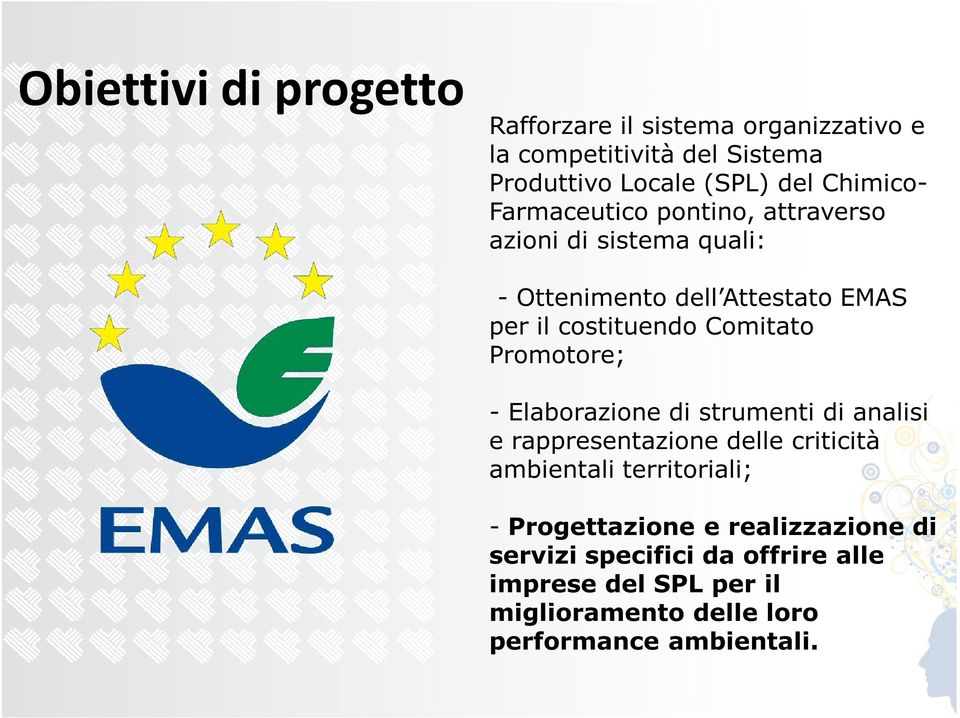 Comitato Promotore; - Elaborazione di strumenti di analisi e rappresentazione delle criticità ambientali territoriali; -