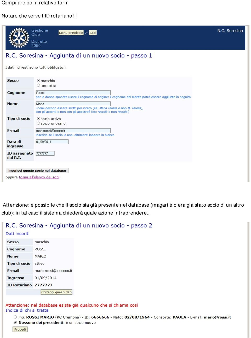 !! Attenzione: è possibile che il socio sia già presente nel