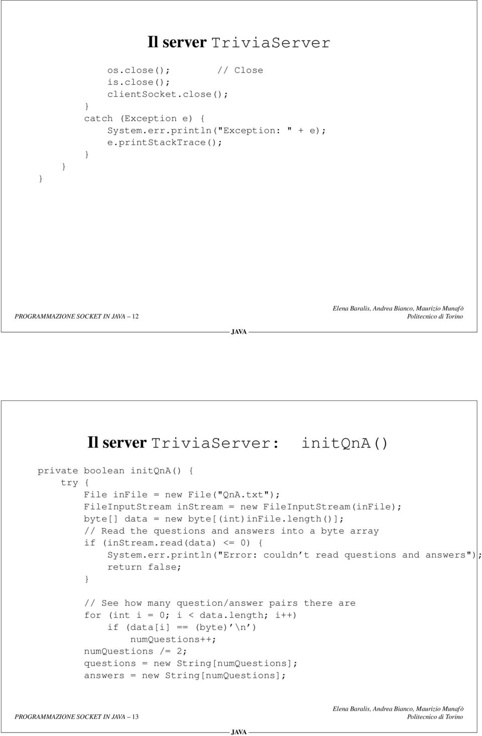 txt"); FileInputStream instream = new FileInputStream(inFile); byte[] data = new byte[(int)infile.length()]; // Read the questions and answers into a byte array if (instream.read(data) <= 0) { System.