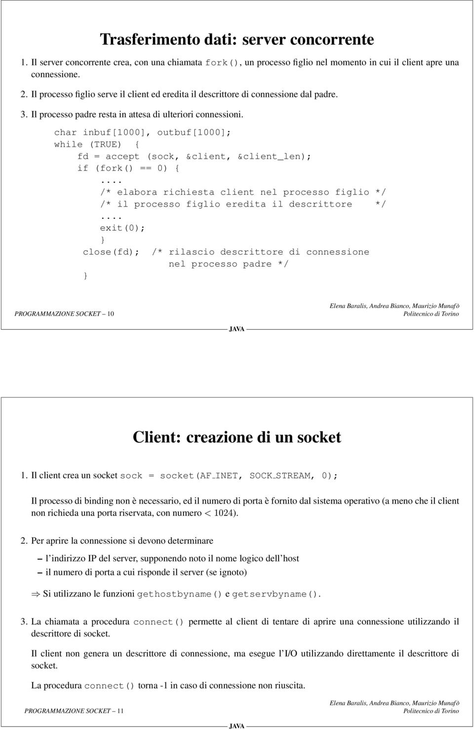 char inbuf[1000], outbuf[1000]; while (TRUE) { fd = accept (sock, &client, &client_len); if (fork() == 0) {.