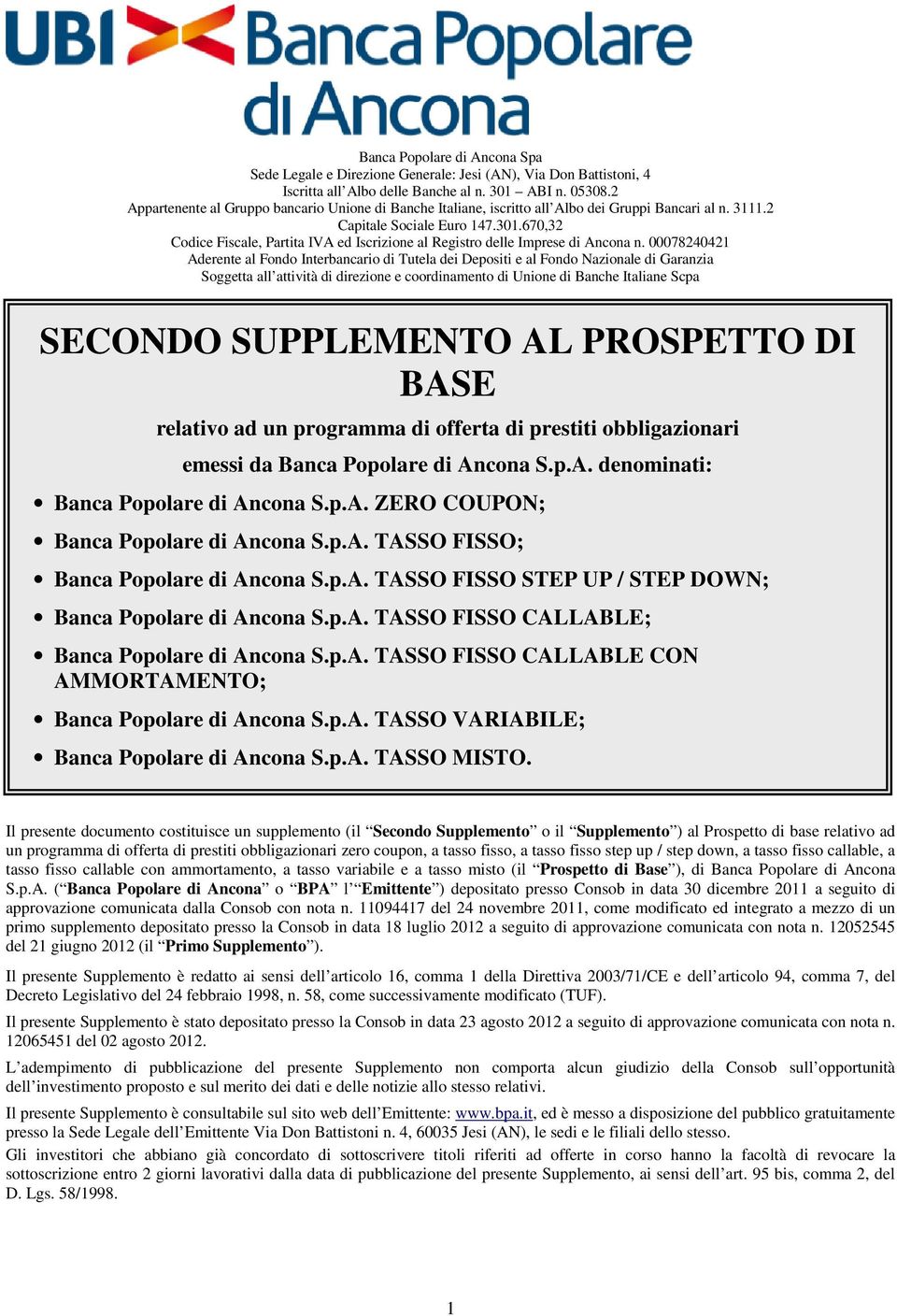 670,32 Codice Fiscale, Partita IVA ed Iscrizione al Registro delle Imprese di Ancona n.