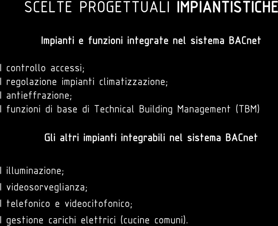 Technical Building Management (TBM) Gli altri impianti integrabili nel sistema BACnet І