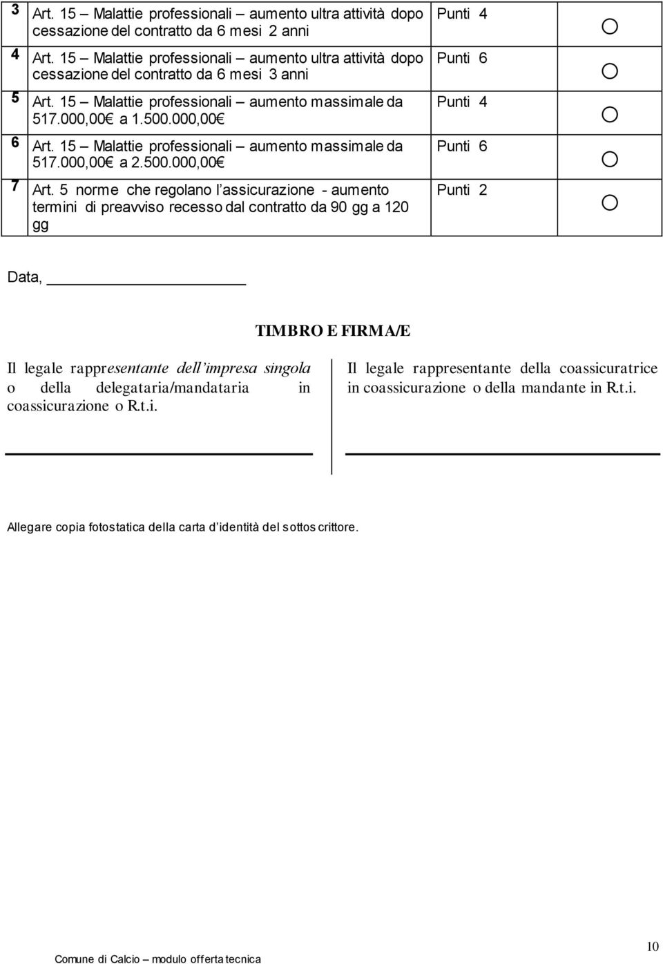 15 Malattie professionali aumento massimale da 517.000,00 a 2.500.000,00 7 Art.