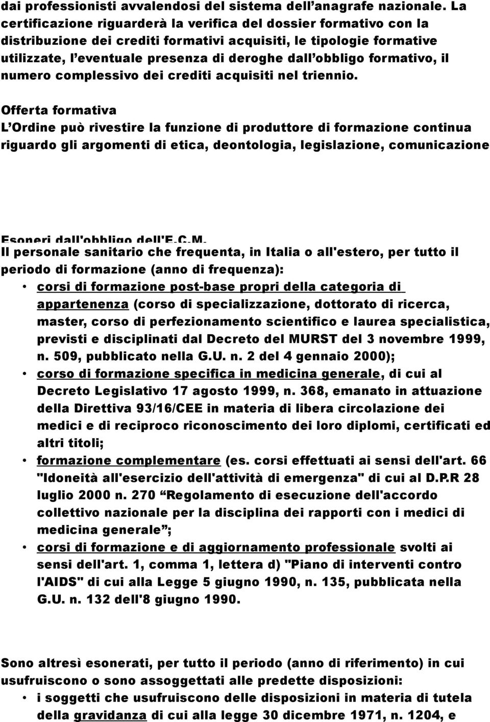 formativo, il numero complessivo dei crediti acquisiti nel triennio.