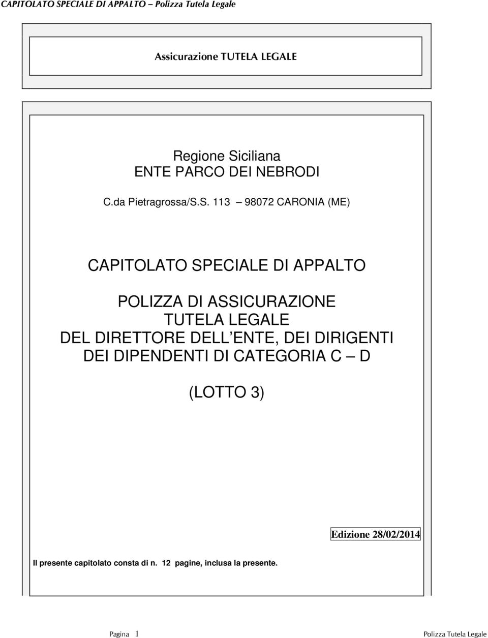 S. 113 98072 CARONIA (ME) CAPITOLATO SPECIALE DI APPALTO POLIZZA DI ASSICURAZIONE TUTELA LEGALE
