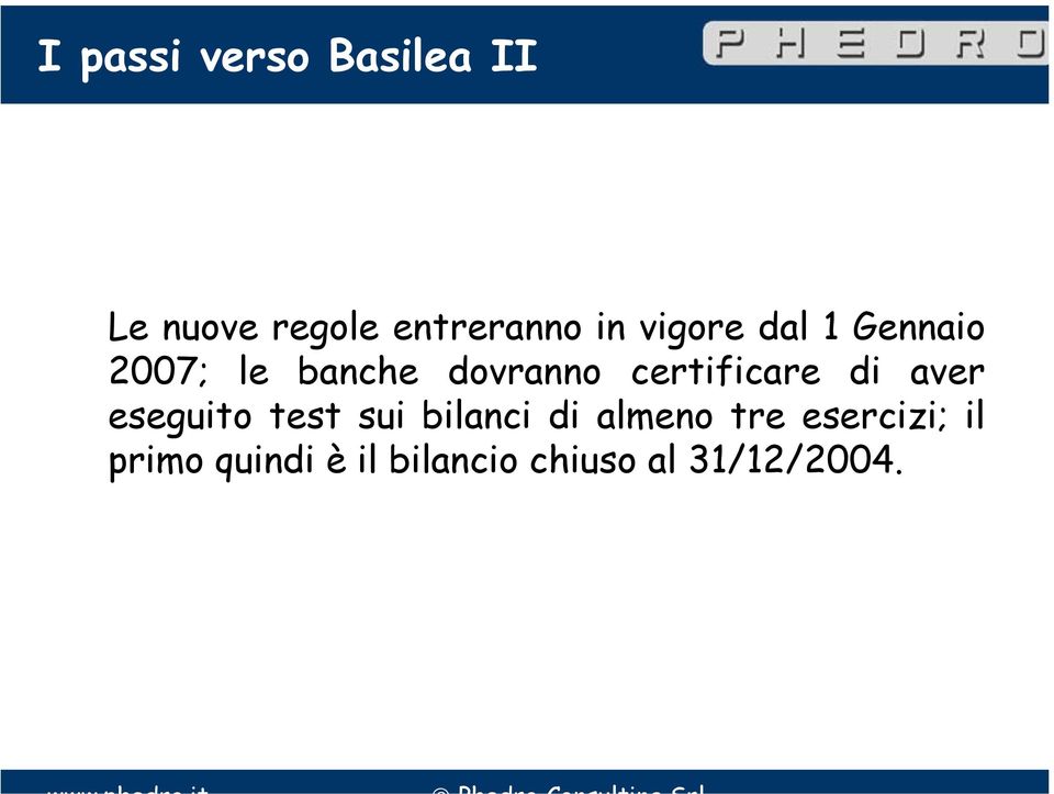 certificare di aver eseguito test sui bilanci di almeno