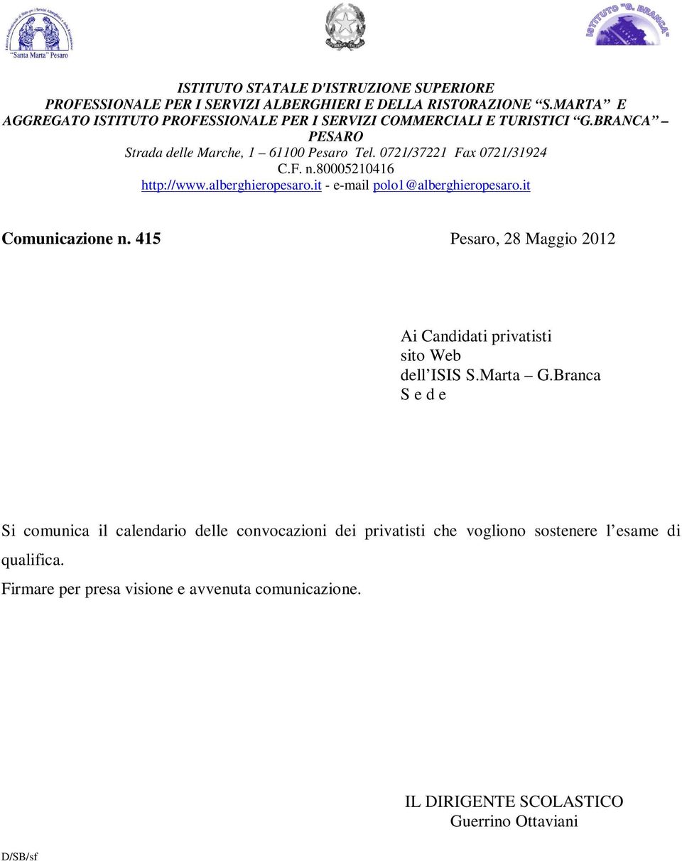 80005210416 http://www.alberghieropesaro.it - e-mail polo1@alberghieropesaro.it Comunicazione n.