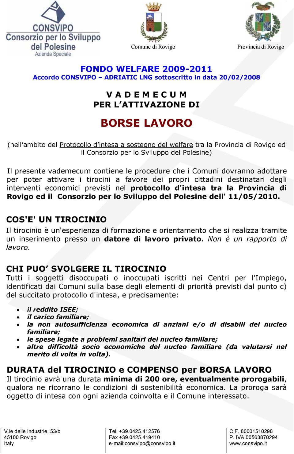 degli interventi economici previsti nel protocollo d'intesa tra la Provincia di Rovigo ed il Consorzio per lo Sviluppo del Polesine dell' 11/05/2010.