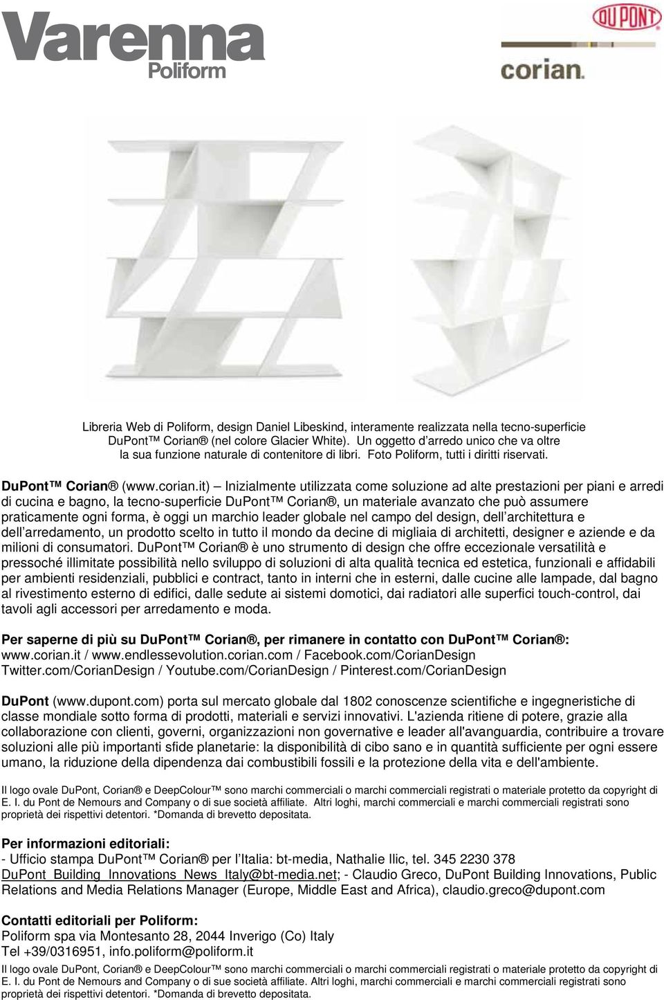 è oggi un marchio leader globale nel campo del design, dell architettura e dell arredamento, un prodotto scelto in tutto il mondo da decine di migliaia di architetti, designer e aziende e da milioni