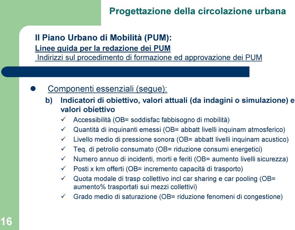 medio di pressione sonora (OB= abbatt livelli inquinam acustico) Teq.