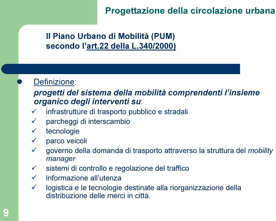 trasporto pubblico e stradali parcheggi di interscambio tecnologie parco veicoli governo della domanda di trasporto attraverso la