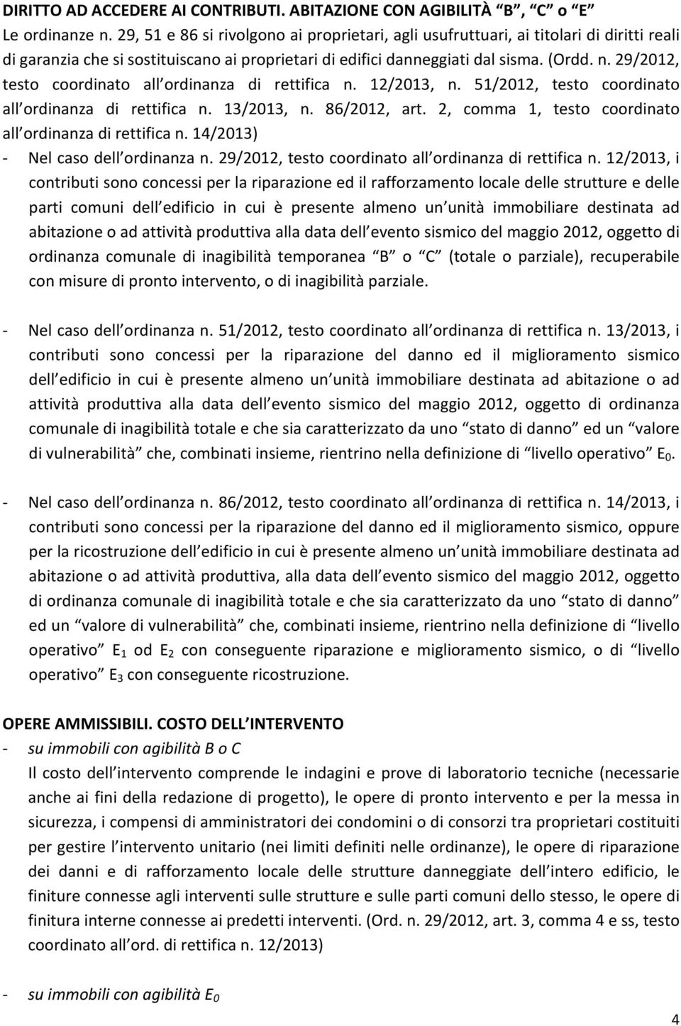 29/2012, testo coordinato all ordinanza di rettifica n. 12/2013, n. 51/2012, testo coordinato all ordinanza di rettifica n. 13/2013, n. 86/2012, art.