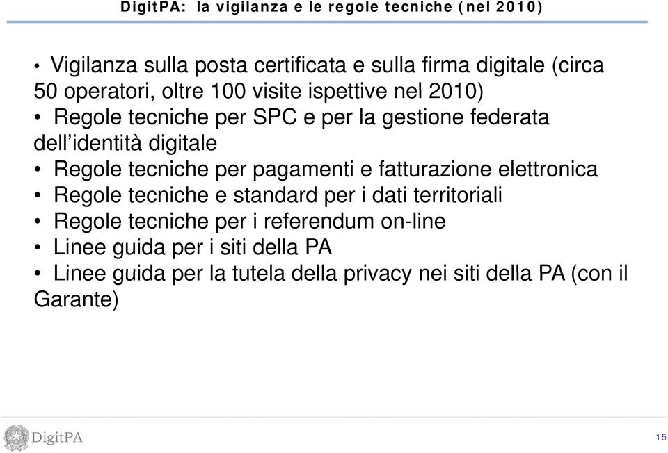 Regole tecniche per pagamenti e fatturazione elettronica Regole tecniche e standard per i dati territoriali Regole tecniche