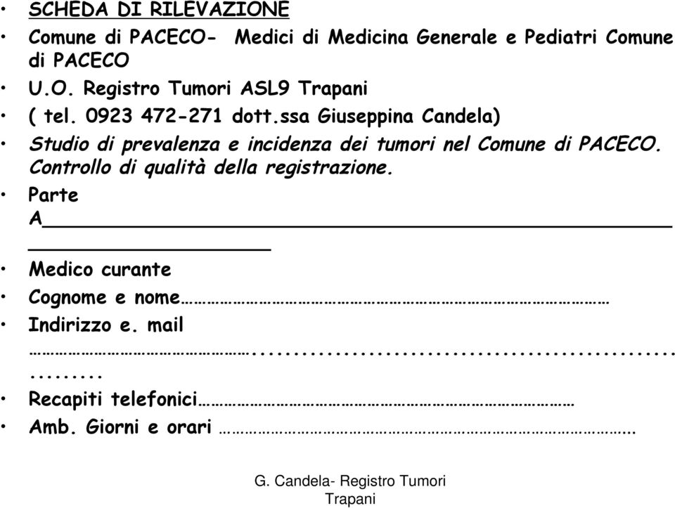 ssa Giuseppina Candela) Studio di prevalenza e incidenza dei tumori nel Comune di PACECO.