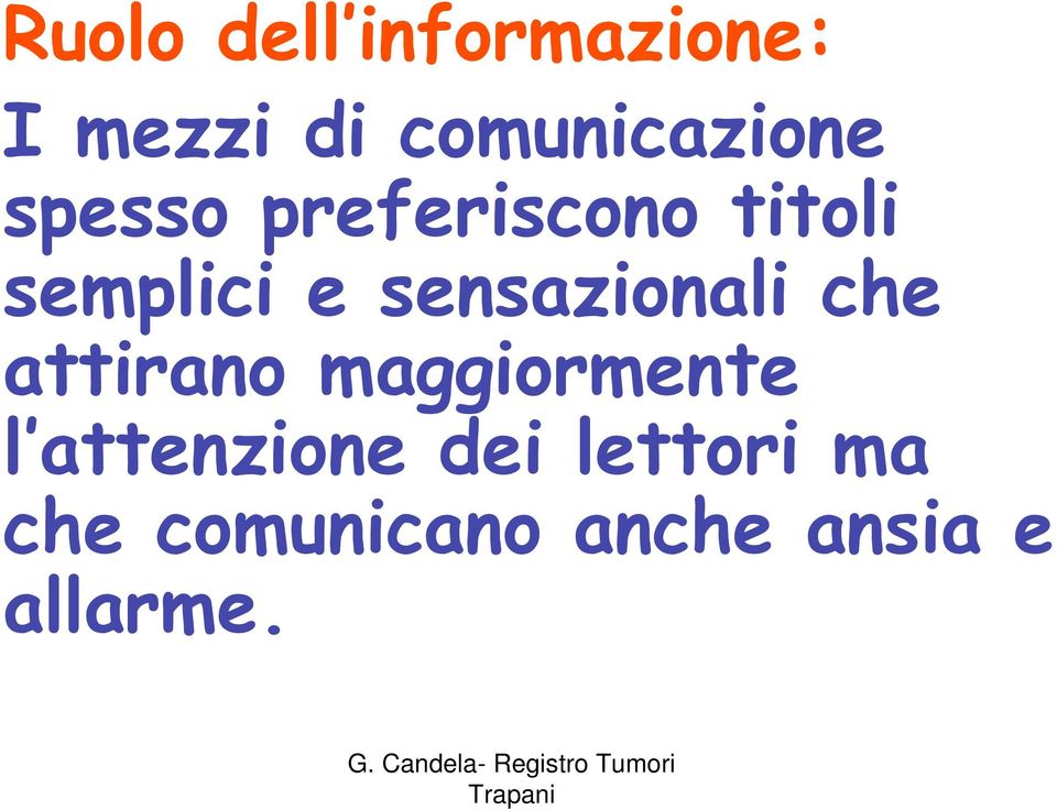 semplici e sensazionali che attirano