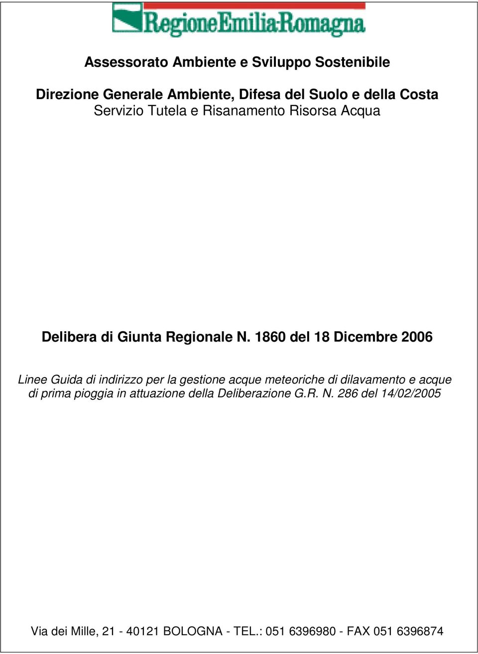 1860 del 18 Dicembre 2006 Linee Guida di indirizzo per la gestione acque meteoriche di dilavamento e acque