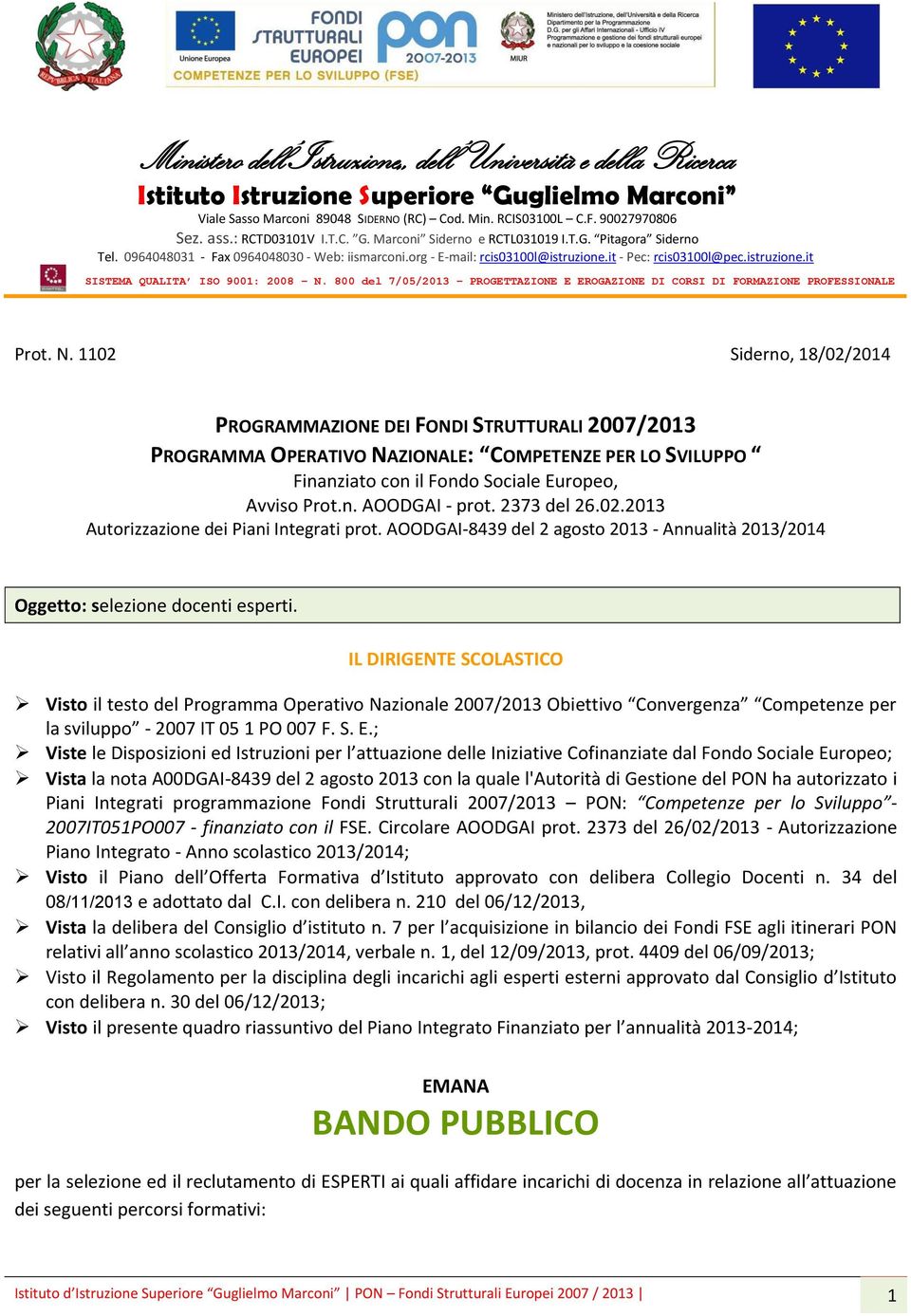 800 del 7/05/2013 PROGETTAZIONE E EROGAZIONE DI CORSI DI FORMAZIONE PROFESSIONALE Prot. N.