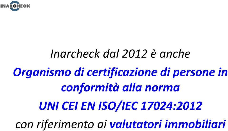 alla norma UNI CEI EN ISO/IEC 17024:2012