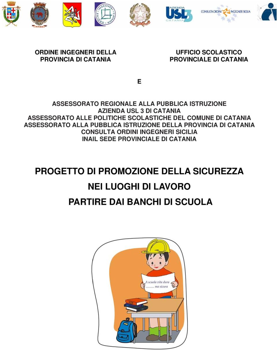 ASSESSORATO ALLA PUBBLICA ISTRUZIONE DELLA PROVINCIA DI CATANIA CONSULTA ORDINI INGEGNERI SICILIA INAIL SEDE