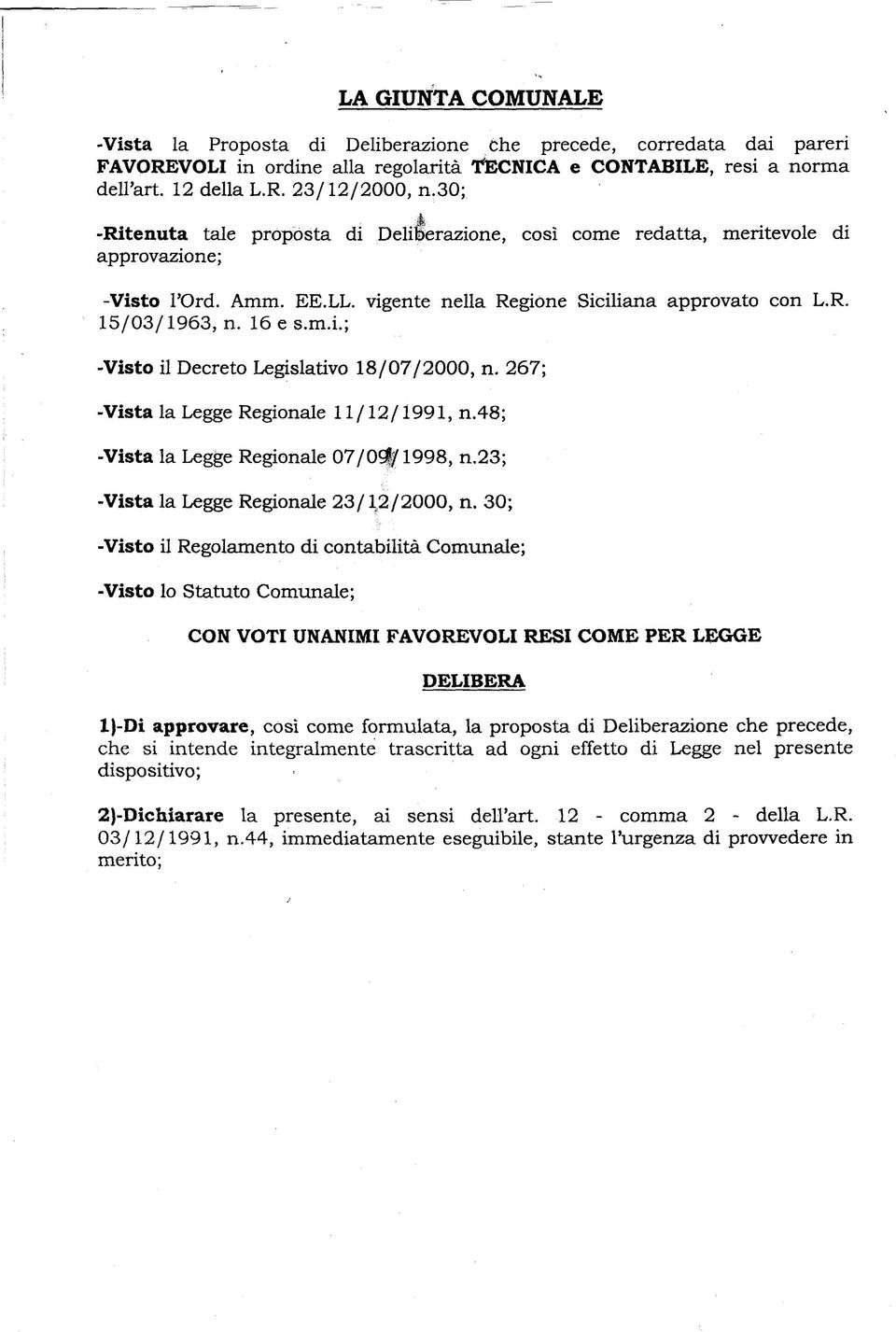 267; -Vista la Legge Regionale 11/12/1991, n.48; -Vista la Legge Regionale 07/09^1998, n.23; -Vista la Legge Regionale 23/12/2000, n.