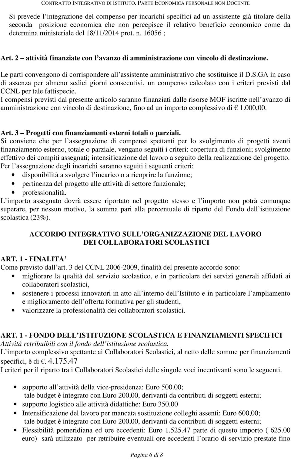 Le parti convengono di corrispondere all assistente amministrativo che sostituisce il D.S.