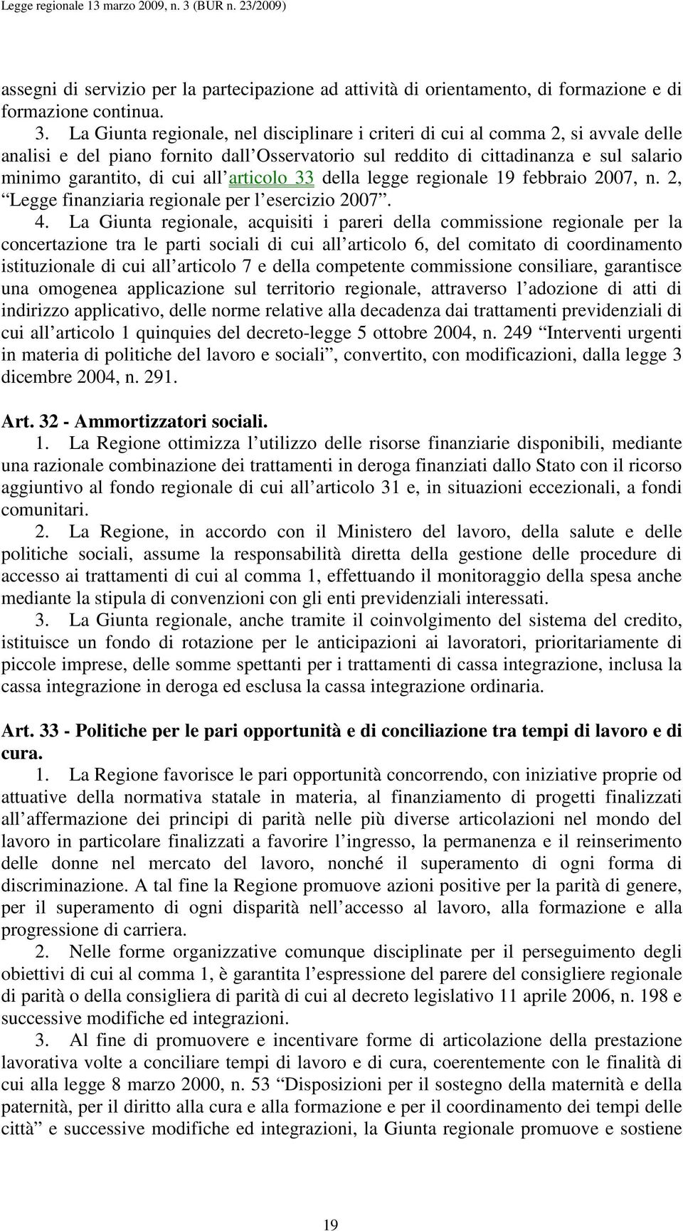 articolo 33 della legge regionale 19 febbraio 2007, n. 2, Legge finanziaria regionale per l esercizio 2007. 4.