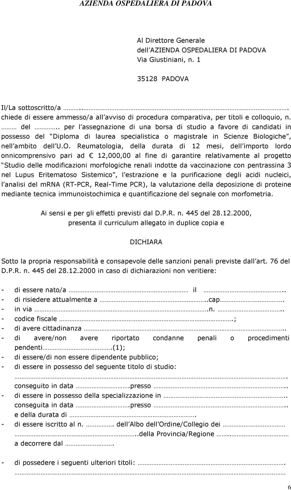 . per l assegnazione di una borsa di studio a favore di candidati in possesso del Diploma di laurea specialistica o magistrale in Scienze Biologiche, nell ambito dell U.O.