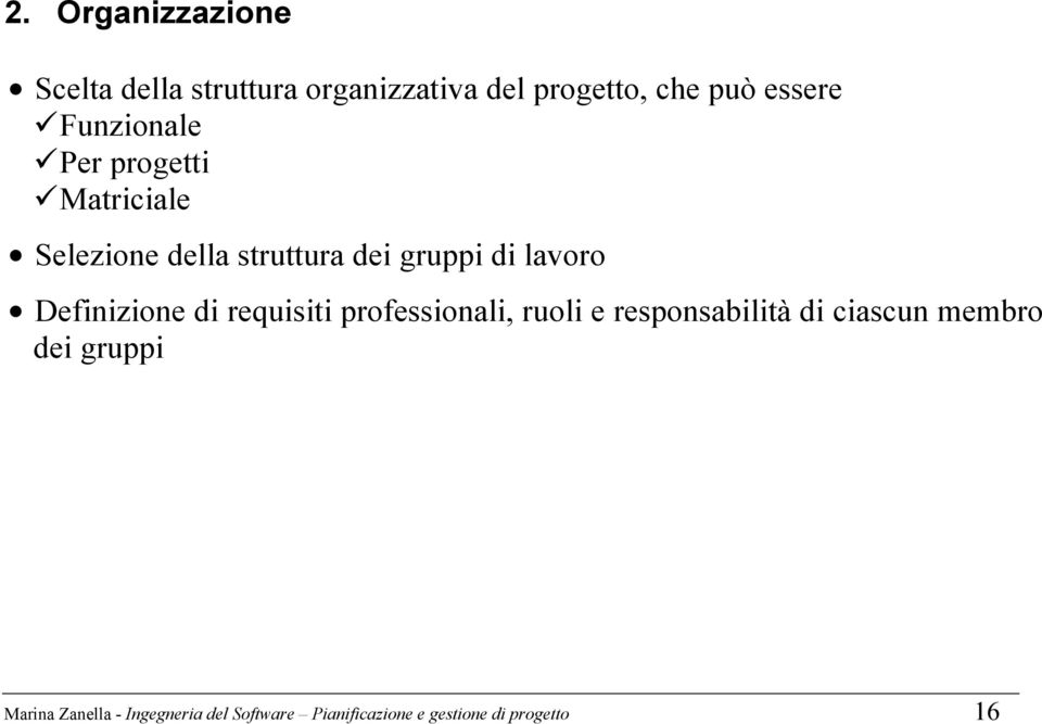 Definizione di requisiti professionali, ruoli e responsabilità di ciascun membro dei