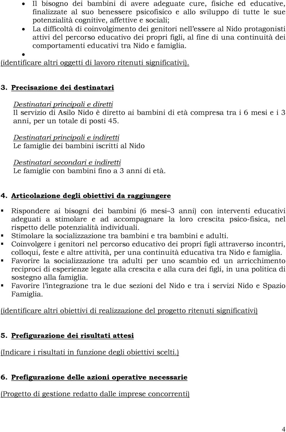 (identificare altri oggetti di lavoro ritenuti significativi). 3.