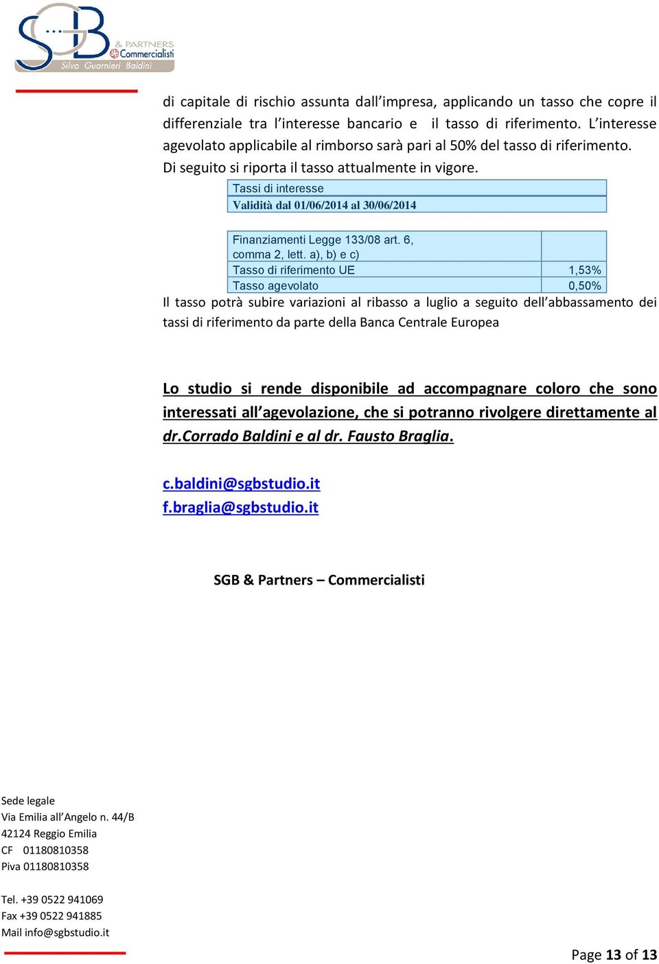Tassi di interesse Validità dal 01/06/2014 al 30/06/2014 Finanziamenti Legge 133/08 art. 6, comma 2, lett.