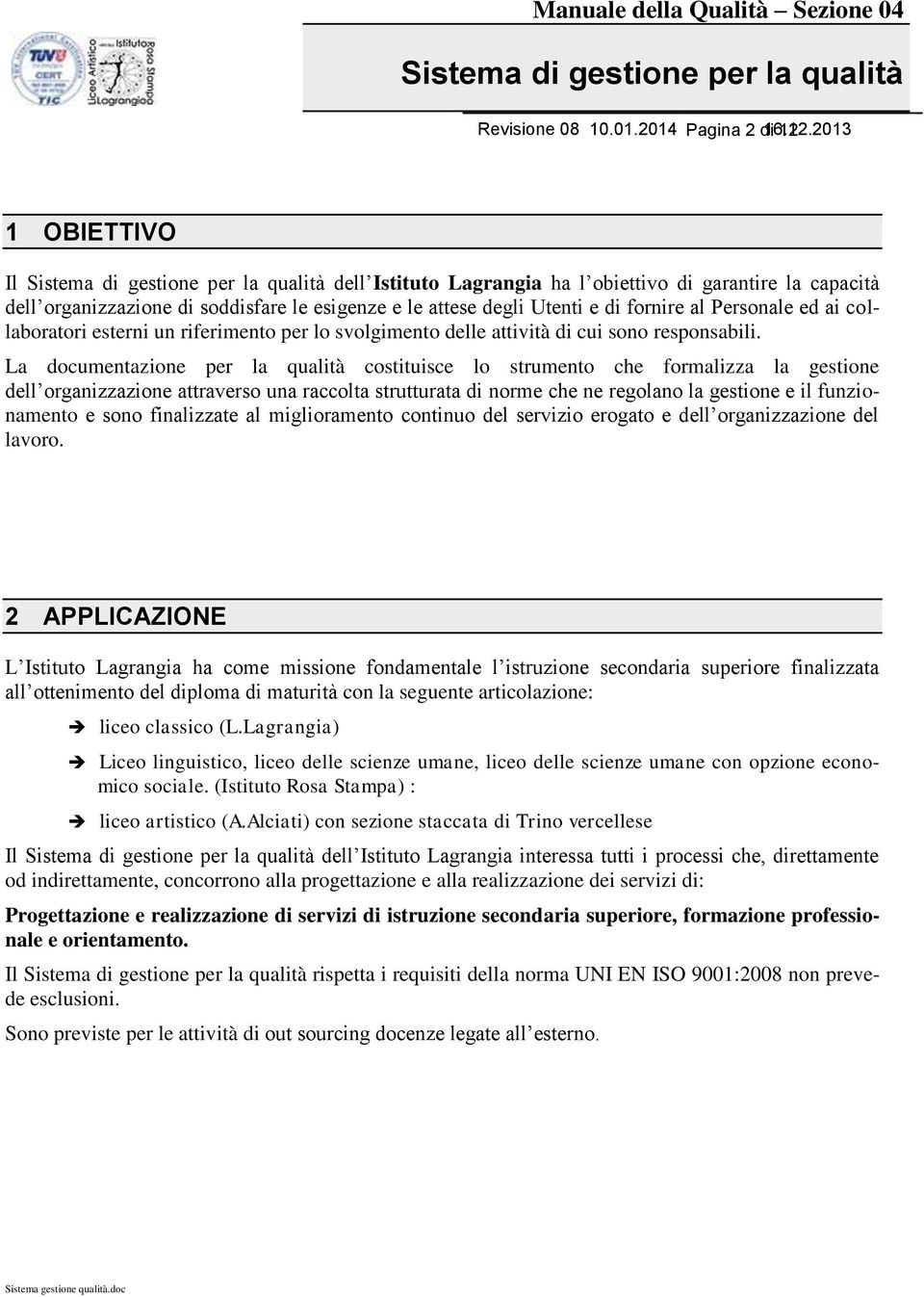 collaboratori esterni un riferimento per lo svolgimento delle attività di cui sono responsabili.