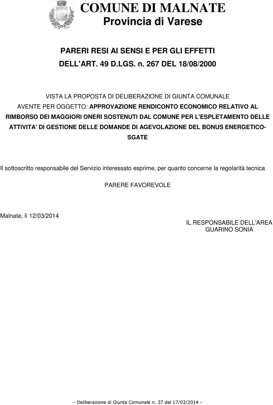 RIMBORSO DEI MAGGIORI ONERI SOSTENUTI DAL COMUNE PER L'ESPLETAMENTO DELLE ATTIVITA' DI GESTIONE DELLE DOMANDE DI AGEVOLAZIONE DEL BONUS