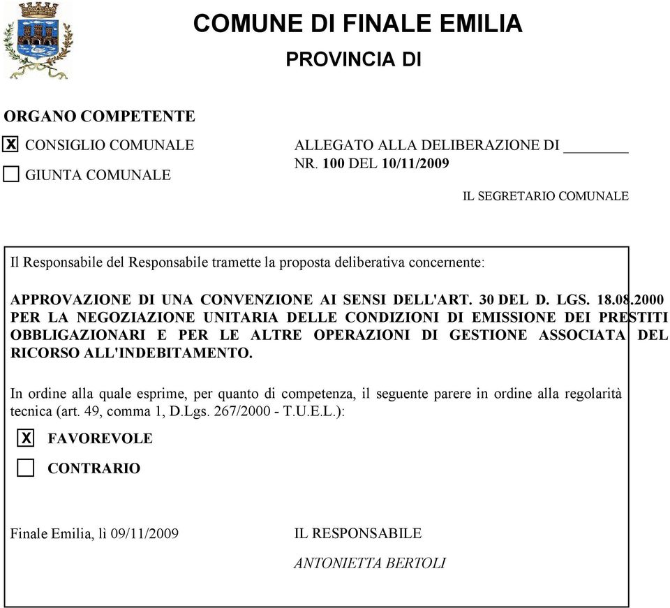 LG. 18.08.2000 PER LA EGOZIAZIOE UITARIA DELLE CODIZIOI DI EMIIOE DEI PRETITI OBBLIGAZIOARI E PER LE ALTRE OPERAZIOI DI GETIOE AOCIATA DEL RICORO ALL'IDEBITAMETO.