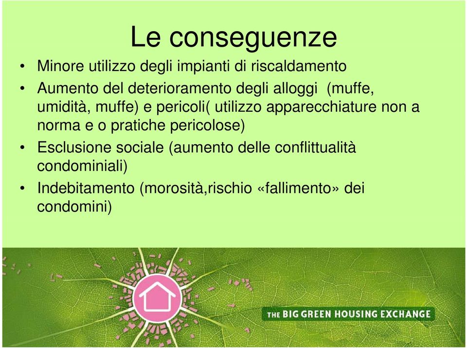 apparecchiature non a norma e o pratiche pericolose) Esclusione sociale (aumento